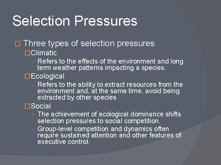 Selection Pressures � Three types of selection pressures �Climatic ○ Refers to the effects