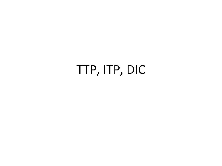 TTP, ITP, DIC 