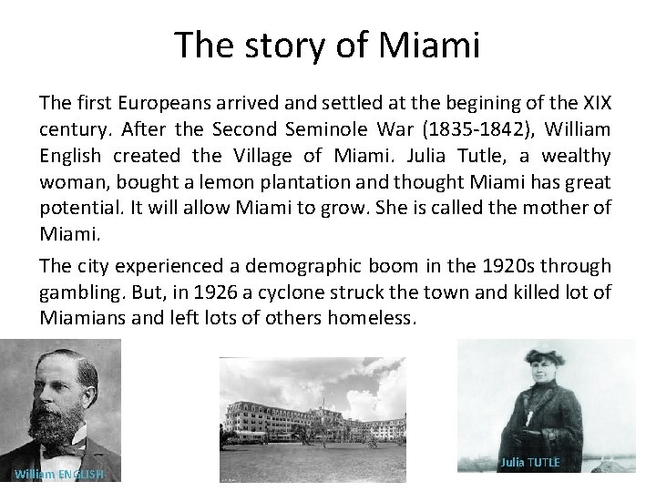 The story of Miami The first Europeans arrived and settled at the begining of