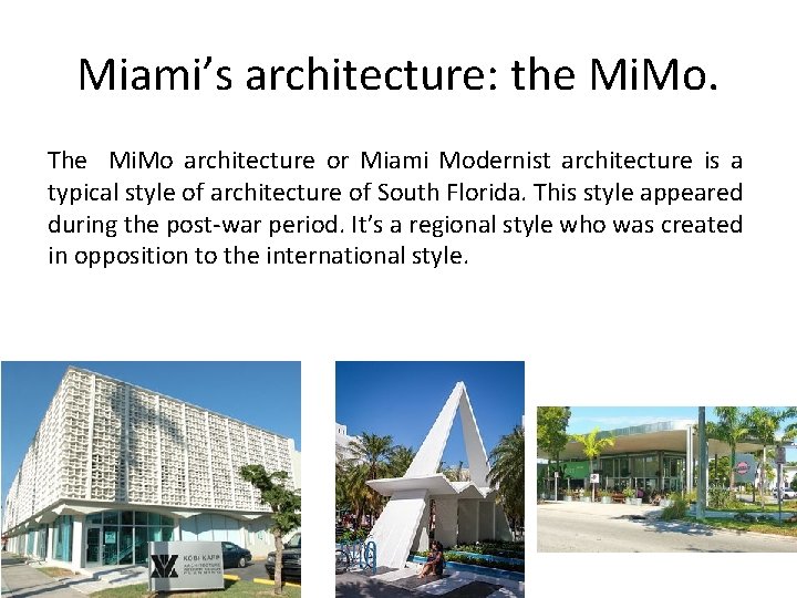 Miami’s architecture: the Mi. Mo. The Mi. Mo architecture or Miami Modernist architecture is