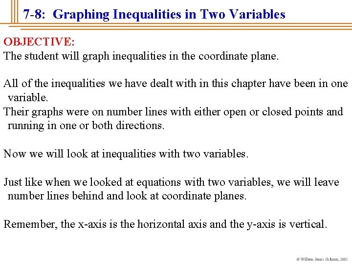7 -8: Graphing Inequalities in Two Variables OBJECTIVE: The student will graph inequalities in
