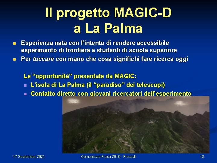 Il progetto MAGIC-D a La Palma n n Esperienza nata con l’intento di rendere