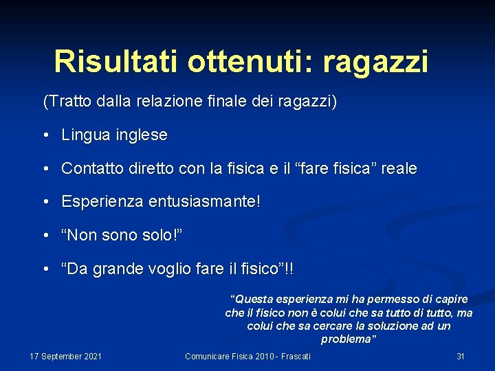 Risultati ottenuti: ragazzi (Tratto dalla relazione finale dei ragazzi) • Lingua inglese • Contatto