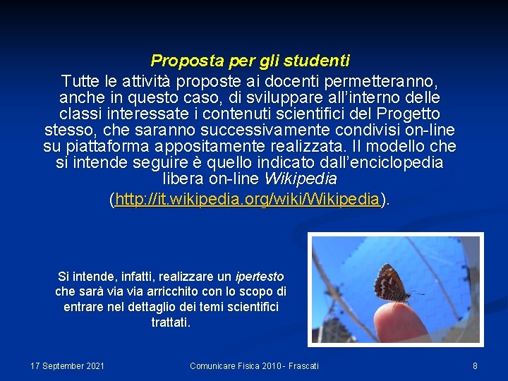 Proposta per gli studenti Tutte le attività proposte ai docenti permetteranno, anche in questo