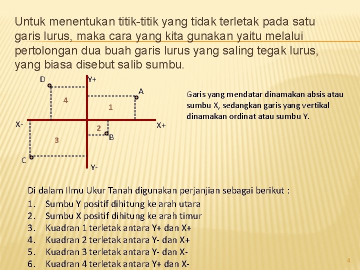 Untuk menentukan titik-titik yang tidak terletak pada satu garis lurus, maka cara yang kita