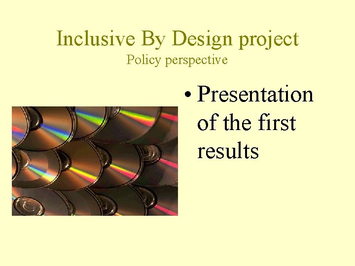 Inclusive By Design project Policy perspective • Presentation of the first results 