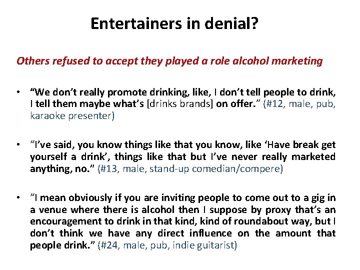 Entertainers in denial? Others refused to accept they played a role alcohol marketing •