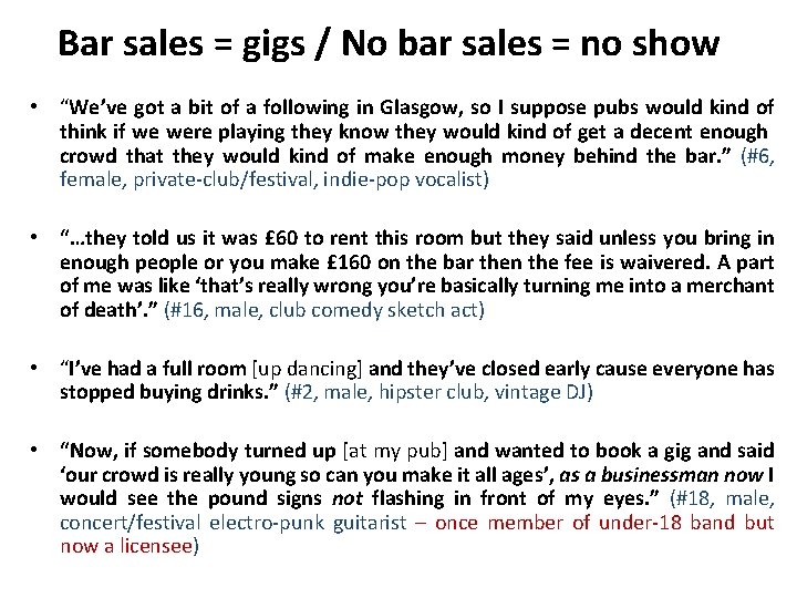 Bar sales = gigs / No bar sales = no show • “We’ve got