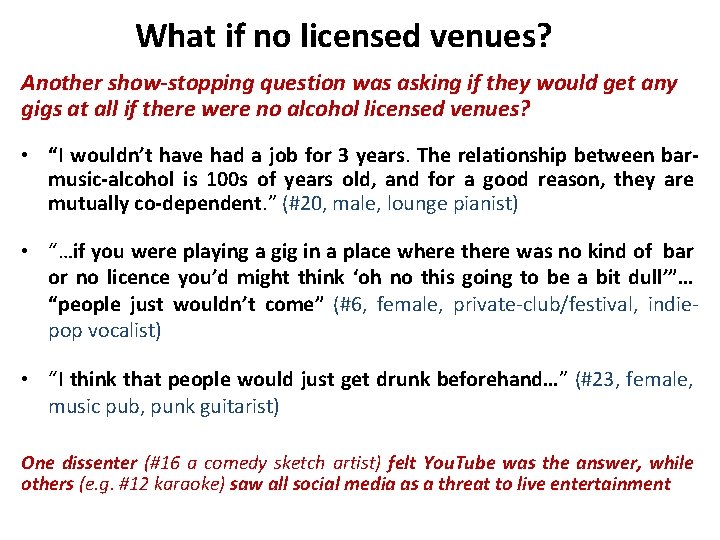 What if no licensed venues? Another show-stopping question was asking if they would get