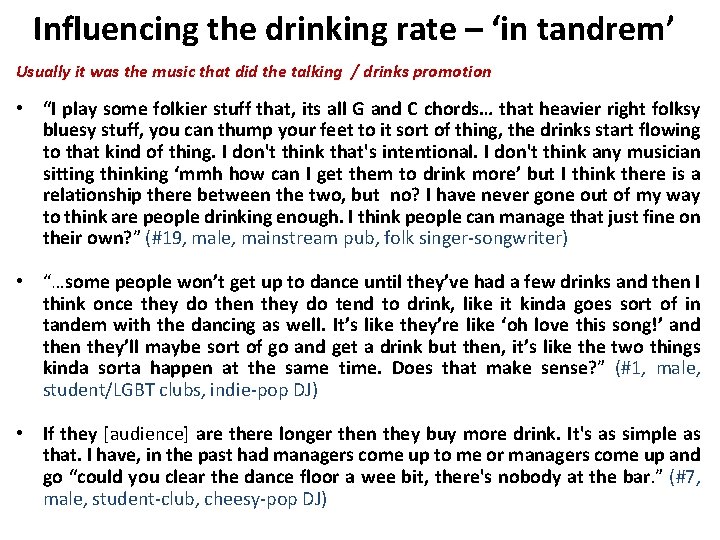 Influencing the drinking rate – ‘in tandrem’ Usually it was the music that did