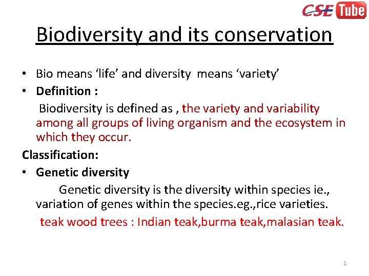 Biodiversity and its conservation • Bio means ‘life’ and diversity means ‘variety’ • Definition