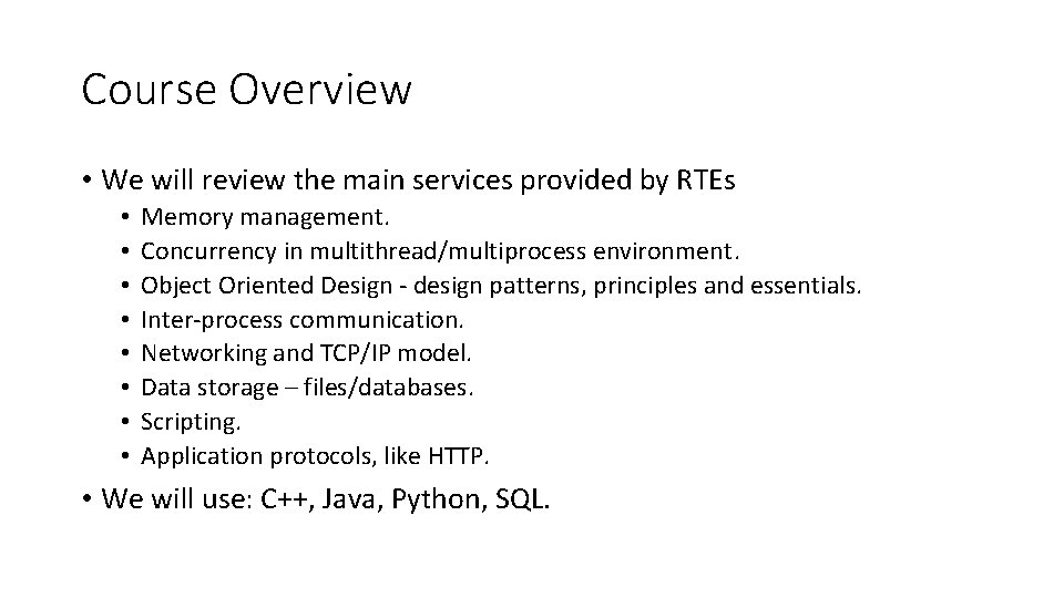 Course Overview • We will review the main services provided by RTEs • •