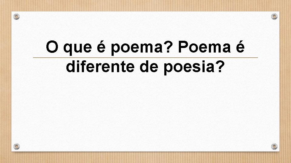 O que é poema? Poema é diferente de poesia? 