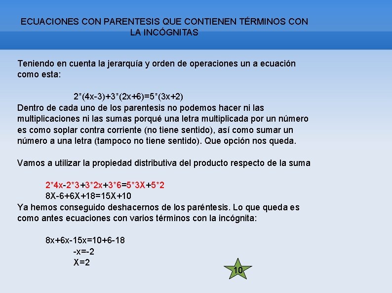 ECUACIONES CON PARENTESIS QUE CONTIENEN TÉRMINOS CON LA INCÓGNITAS Teniendo en cuenta la jerarquía