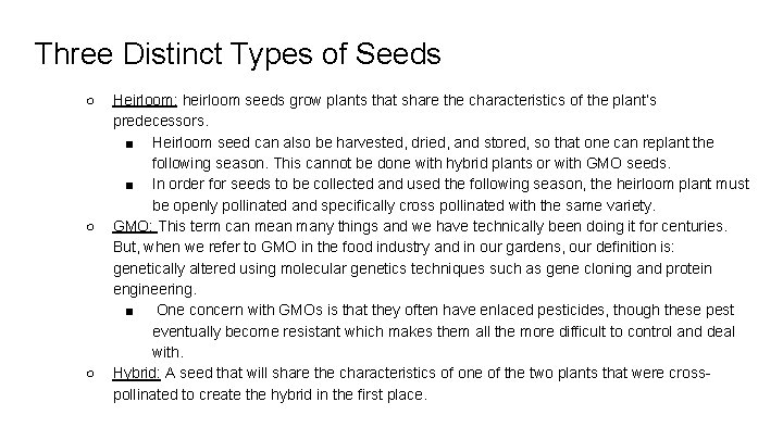 Three Distinct Types of Seeds ○ ○ ○ Heirloom: heirloom seeds grow plants that