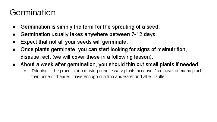Germination ● ● Germination is simply the term for the sprouting of a seed.