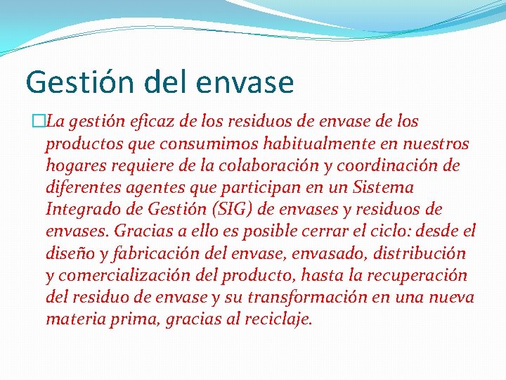 Gestión del envase �La gestión eficaz de los residuos de envase de los productos