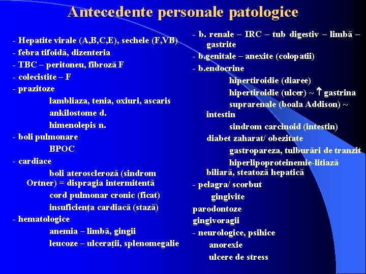 Antecedente personale patologice - Hepatite virale (A, B, C, E), sechele (F, VB) -