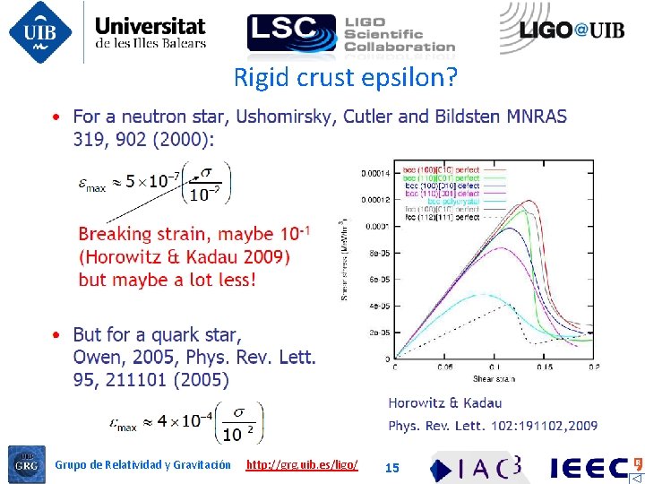 Rigid crust epsilon? Grupo de Relatividad y Gravitación http: //grg. uib. es/ligo/ 15 