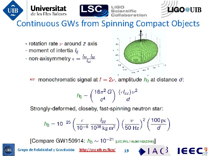 Continuous GWs from Spinning Compact Objects Grupo de Relatividad y Gravitación http: //grg. uib.