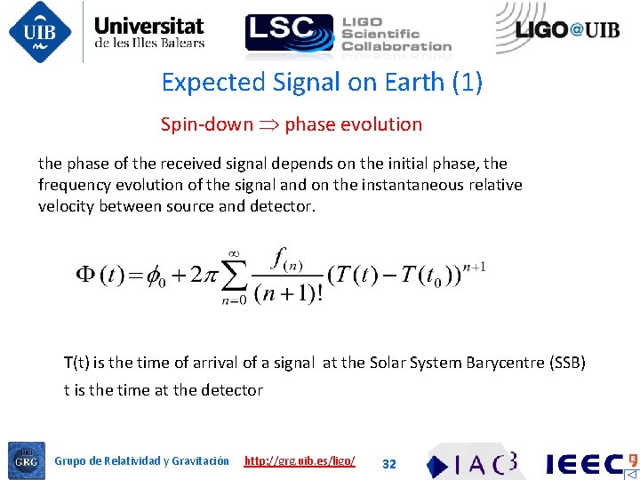 Expected Signal on Earth (1) Spin-down phase evolution the phase of the received signal