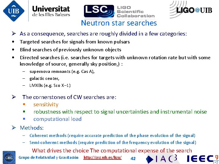 Neutron star searches Ø As a consequence, searches are roughly divided in a few