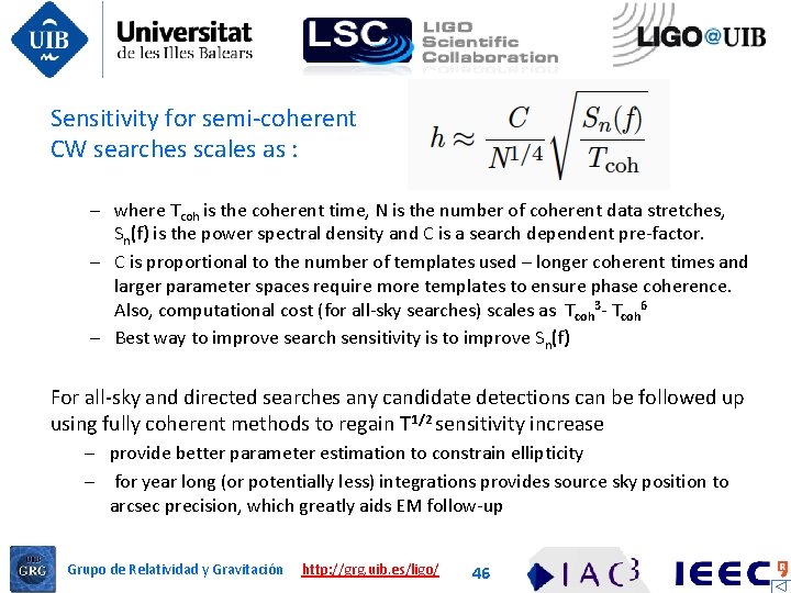 Sensitivity for semi-coherent CW searches scales as : – where Tcoh is the coherent