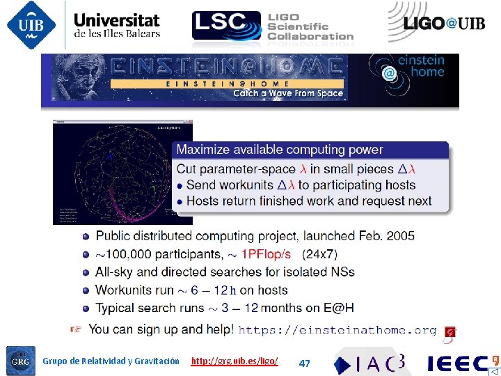 Grupo de Relatividad y Gravitación http: //grg. uib. es/ligo/ 47 