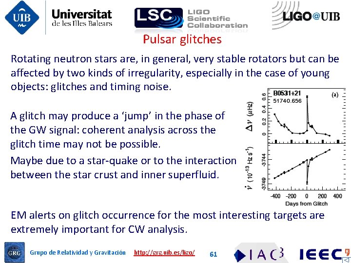 Pulsar glitches Rotating neutron stars are, in general, very stable rotators but can be