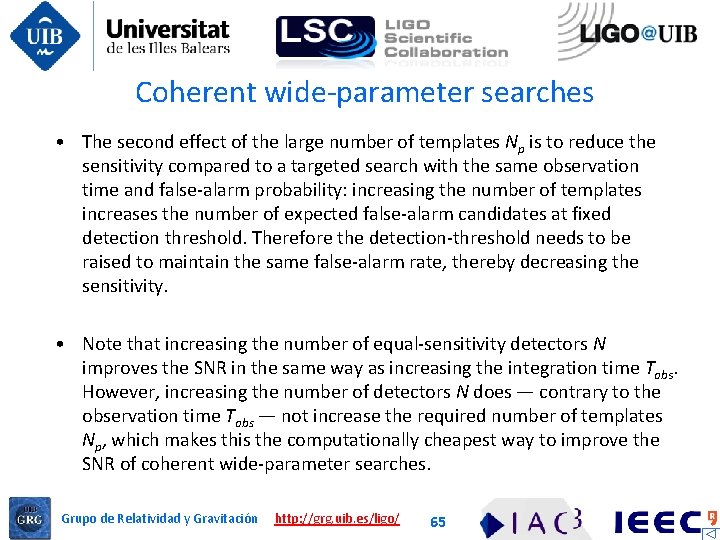 Coherent wide-parameter searches • The second effect of the large number of templates Np