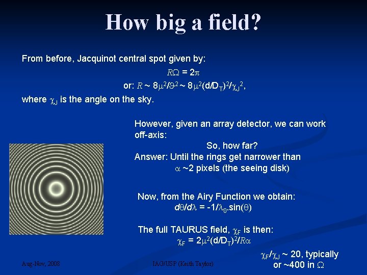 How big a field? From before, Jacquinot central spot given by: R = 2
