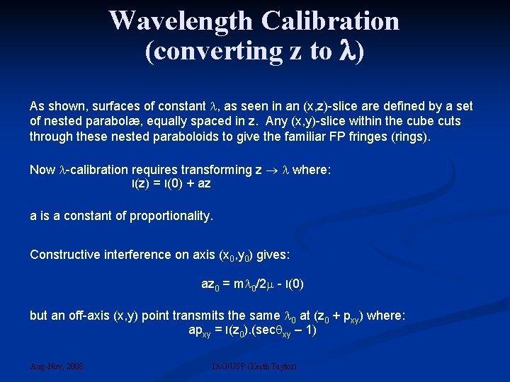 Wavelength Calibration (converting z to ) As shown, surfaces of constant , as seen
