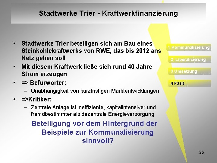 Stadtwerke Trier - Kraftwerkfinanzierung • Stadtwerke Trier beteiligen sich am Bau eines Steinkohlekraftwerks von