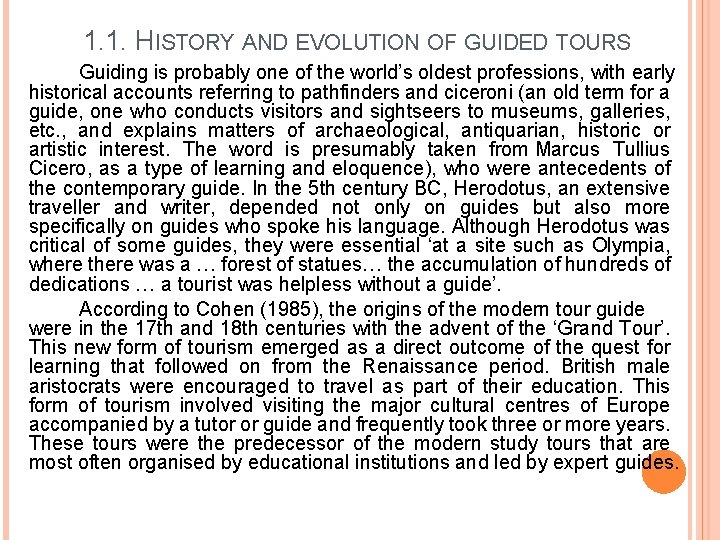 1. 1. HISTORY AND EVOLUTION OF GUIDED TOURS Guiding is probably one of the
