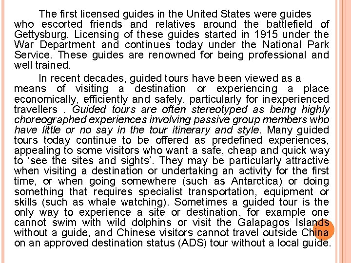 The first licensed guides in the United States were guides who escorted friends and