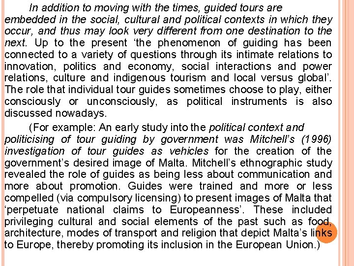 In addition to moving with the times, guided tours are embedded in the social,