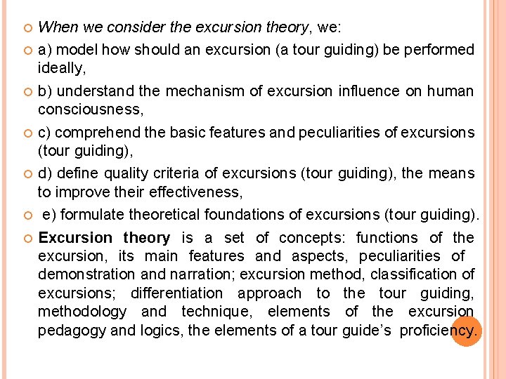  When we consider the excursion theory, we: a) model how should an excursion