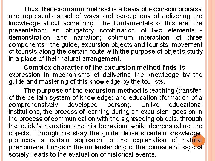 Thus, the excursion method is a basis of excursion process and represents a set