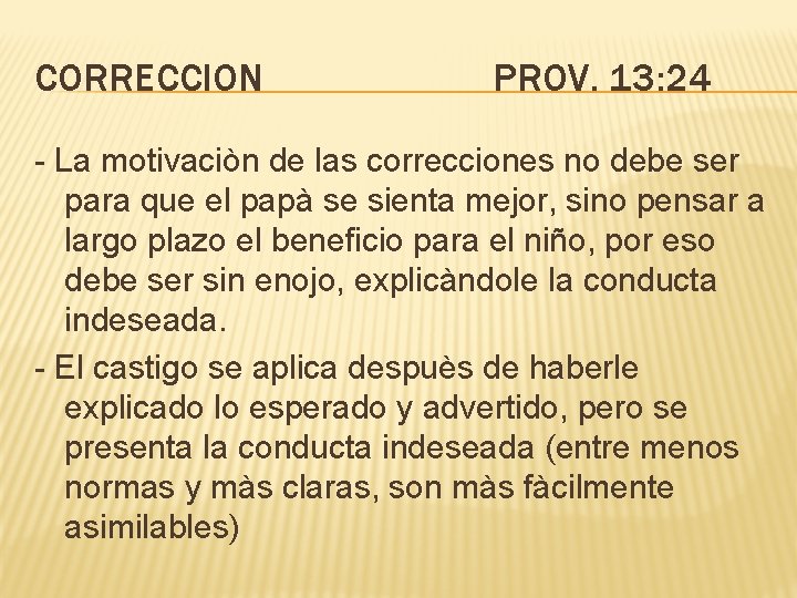 CORRECCION PROV. 13: 24 - La motivaciòn de las correcciones no debe ser para