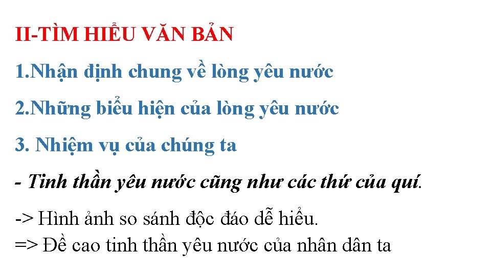 II-TÌM HIỂU VĂN BẢN 1. Nhận định chung về lòng yêu nước 2. Những