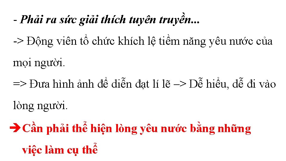 - Phải ra sức giải thích tuyên truyền. . . -> Động viên tổ