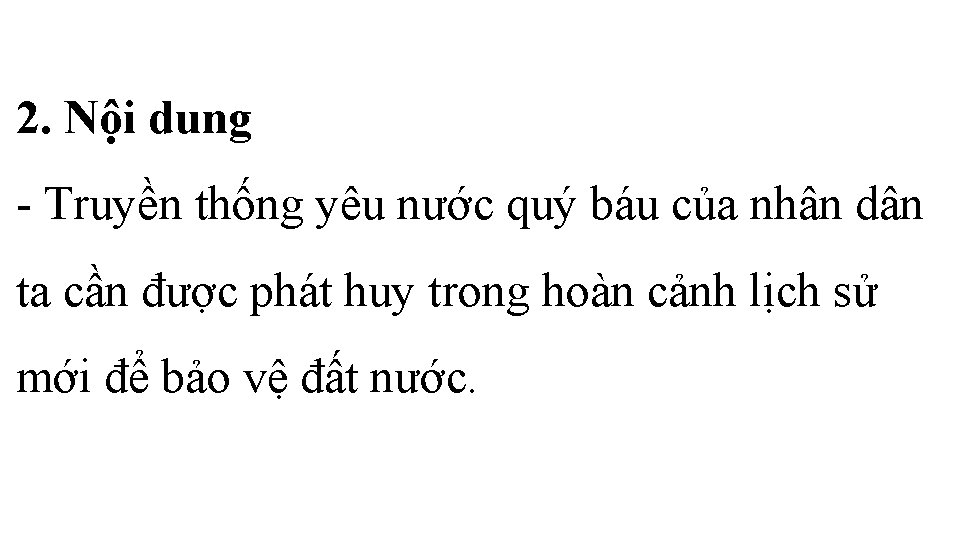 2. Nội dung - Truyền thống yêu nước quý báu của nhân dân ta