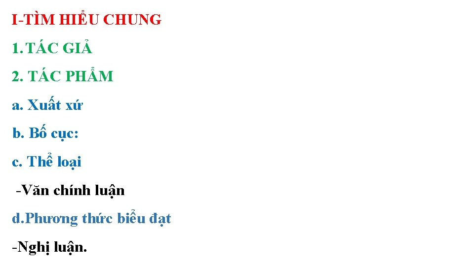 I-TÌM HIỂU CHUNG 1. TÁC GIẢ 2. TÁC PHẨM a. Xuất xứ b. Bố