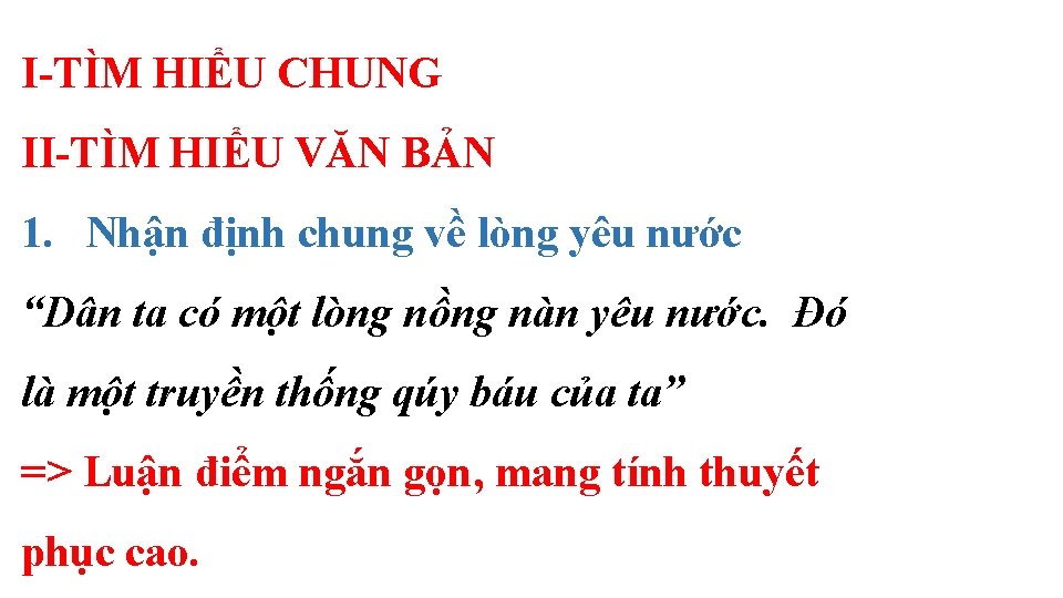 I-TÌM HIỂU CHUNG II-TÌM HIỂU VĂN BẢN 1. Nhận định chung về lòng yêu