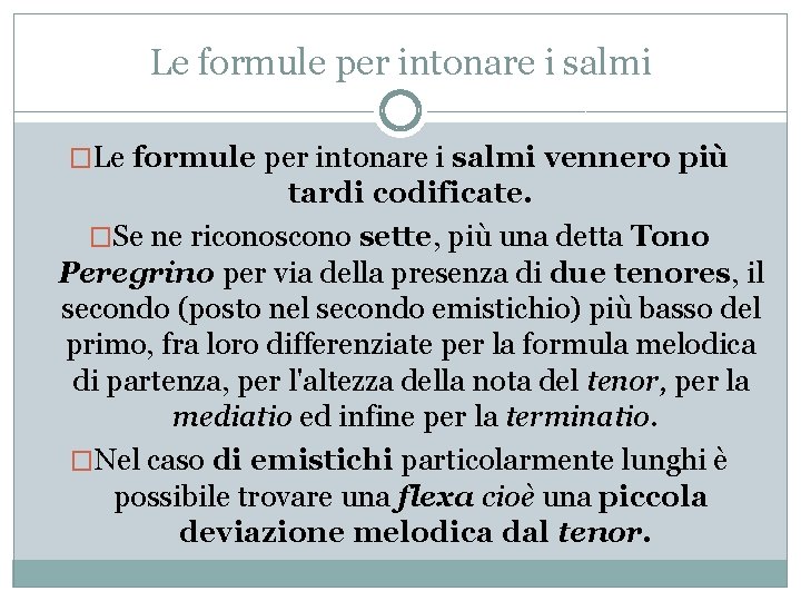 Le formule per intonare i salmi �Le formule per intonare i salmi vennero più