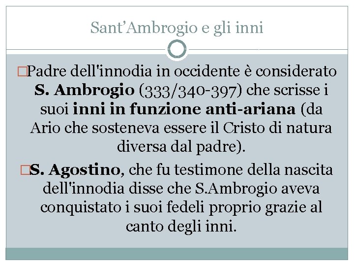 Sant’Ambrogio e gli inni �Padre dell'innodia in occidente è considerato S. Ambrogio (333/340 -397)