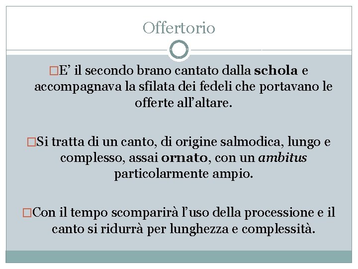 Offertorio �E’ il secondo brano cantato dalla schola e accompagnava la sfilata dei fedeli