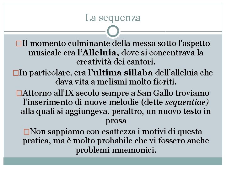 La sequenza �Il momento culminante della messa sotto l’aspetto musicale era l’Alleluia, dove si