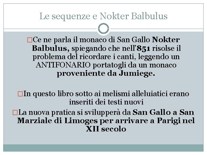 Le sequenze e Nokter Balbulus �Ce ne parla il monaco di San Gallo Nokter