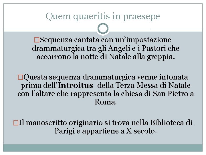 Quem quaeritis in praesepe �Sequenza cantata con un’impostazione drammaturgica tra gli Angeli e i